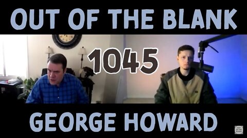 Out Of The Blank #1045 - George Howard