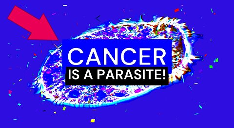 CANCER - CAUSED BY PARASITES!