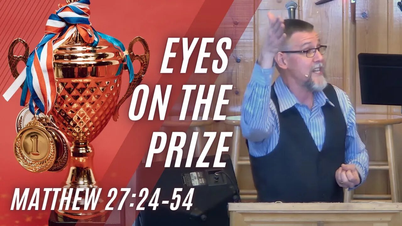 Eyes on the Prize — Matthew 27:24–54 (Modern Worship)