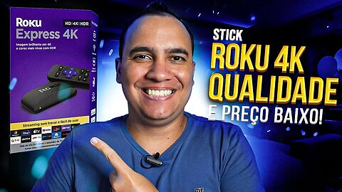 ROKU EXPRESS 4K, TURBINE SUA TV E TRANSFORME ELA EM SMART! Unboxing e Impressões