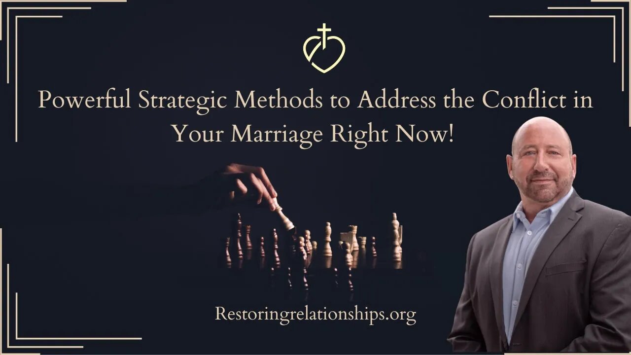 Powerful Strategic Methods to Address the Conflict In Your Marriage Right Now!