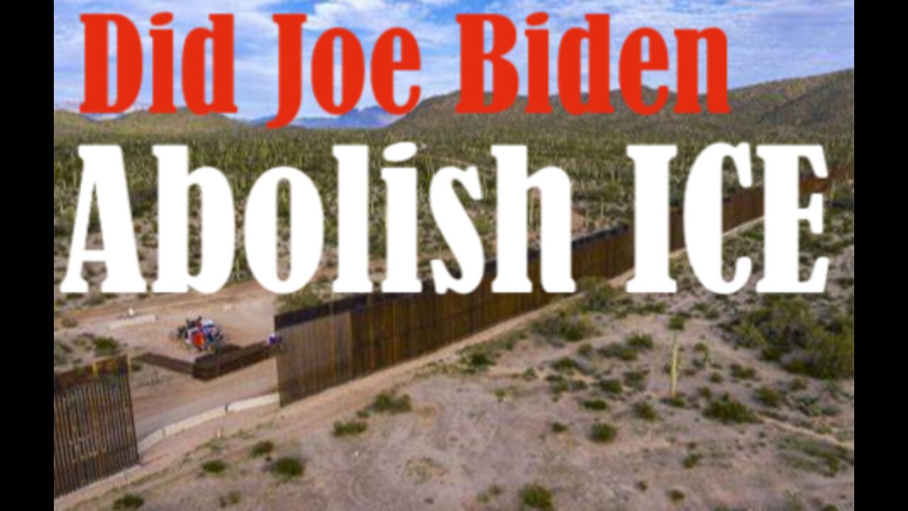 Did Joe Biden abolish ICE