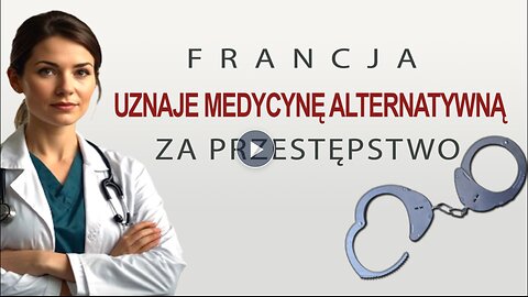 Francja: Ustawa przeciwko „sekciarskim ekscesom” uznaje medycynę alternatywną za przestępstwo