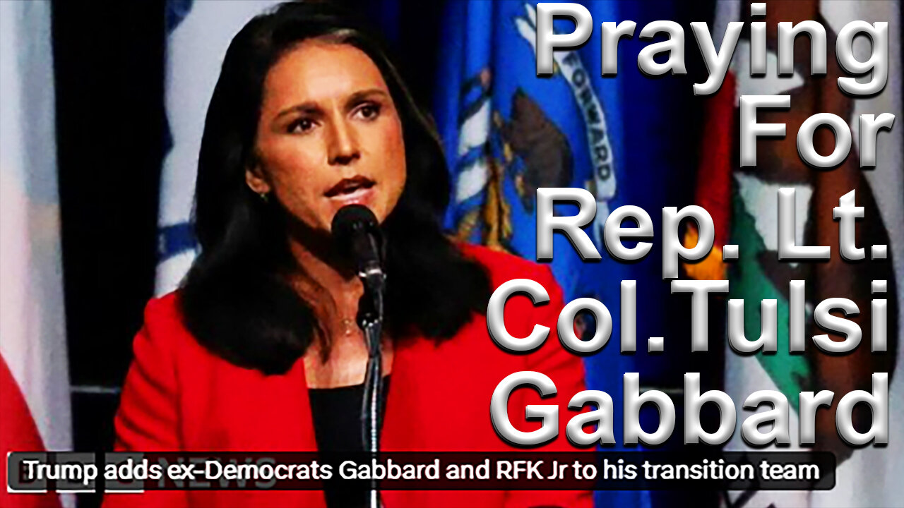 Praying For Tulsi Gabbard 🙏 Trump 2024 🙏 Praying From Rep. Lt. Col. Tulsi Gabbard