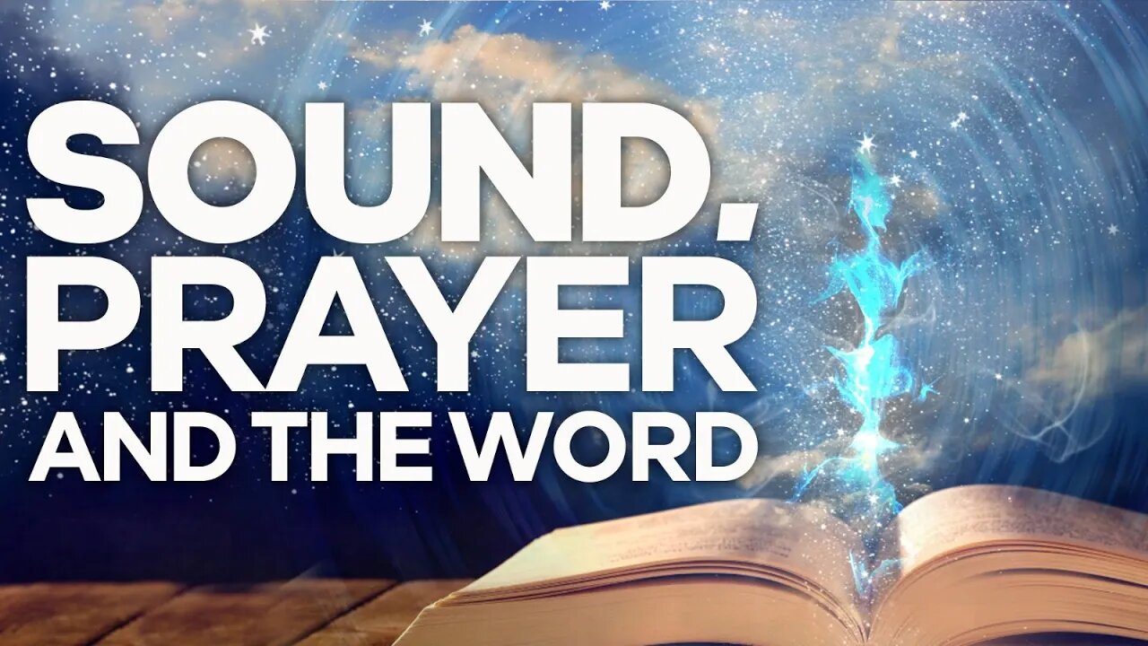 The Hidden Connection Between Sound, Prayer & The Word