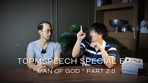 TOPMSPEECH special ep : Man of God part 2.0