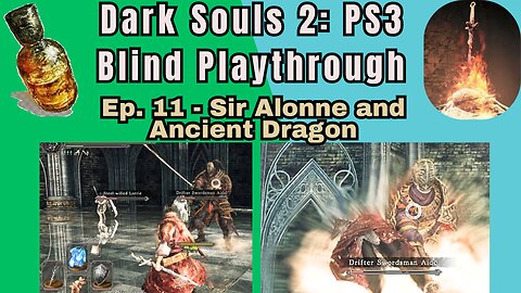 Dark Souls 2 (PS3) Blind Playthrough Ep. #11 - Sir Alonne and the Ancient Dragon