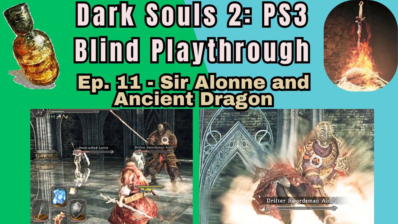 Dark Souls 2 (PS3) Blind Playthrough Ep. #11 - Sir Alonne and the Ancient Dragon