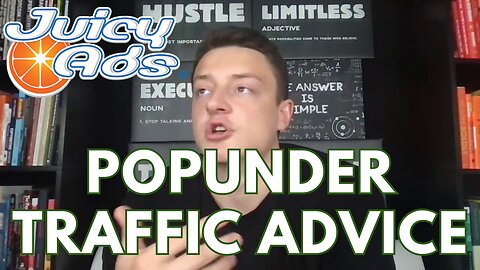 Juicy Ads PopUnder Traffic Advice