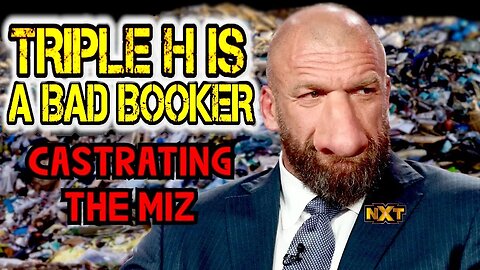 HHH Is A Bad Booker Ep. 22: Castrating The Miz