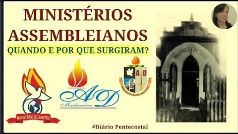 MINISTÉRIOS ASSEMBLEIANOS: QUANDO E POR QUE SURGIRAM?