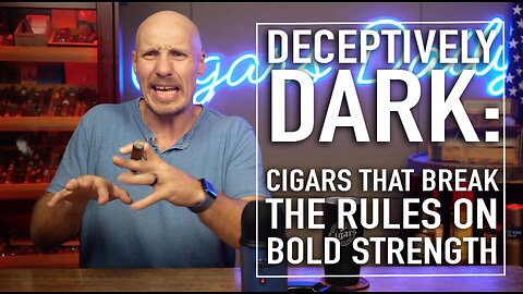Deceptively Dark: Cigars That Break The Rules On Bold Strength