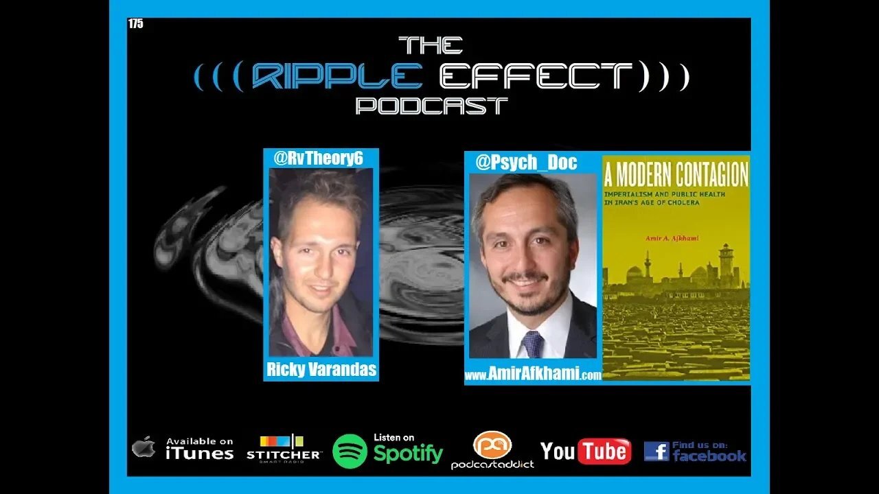 The Ripple Effect Podcast #175 (Dr. Amir Afkhami | Drugs, Imperialism & Foreign Policy)