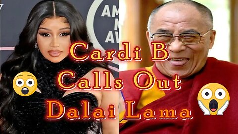 Cardi B calls out Dalai Lama