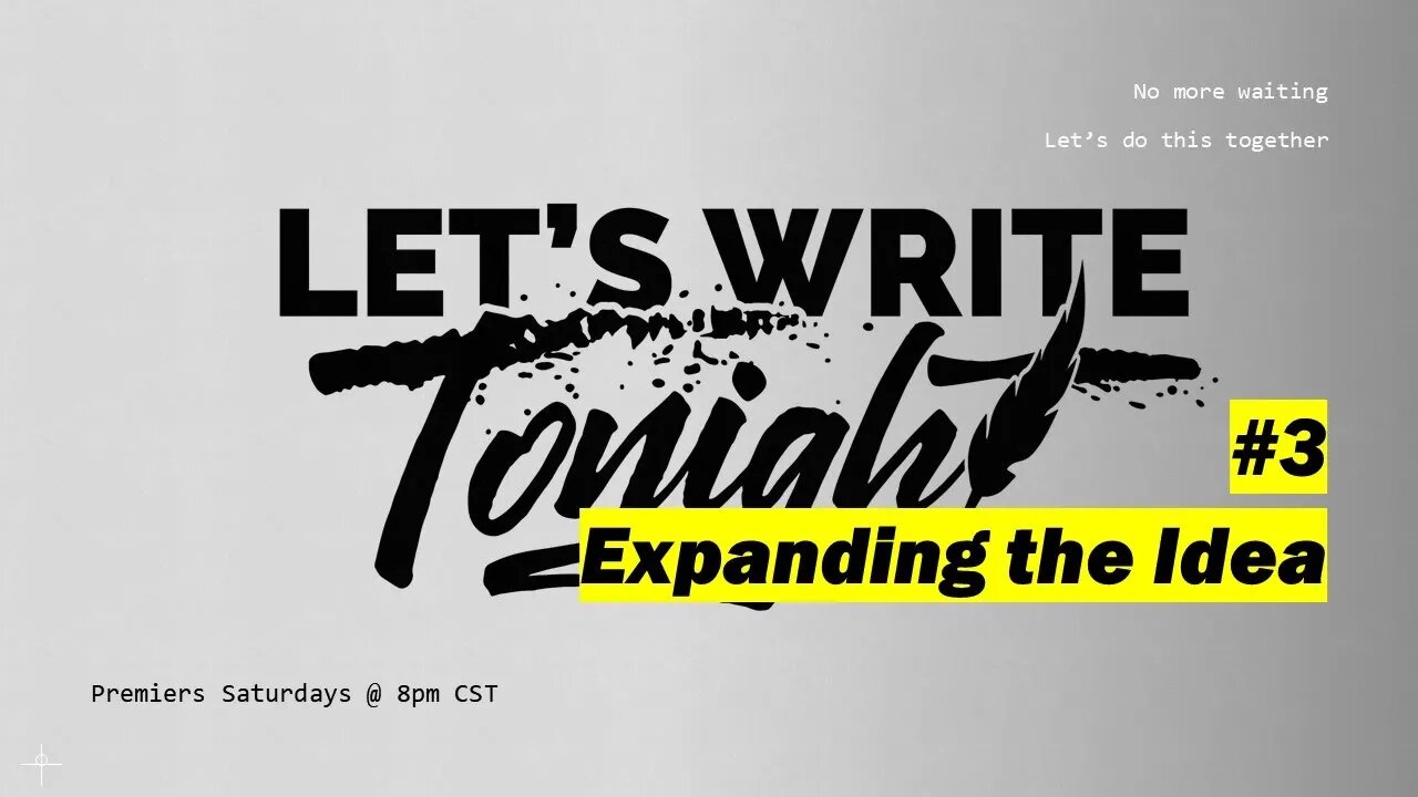 Let's Write Tonight #3 - Expanding the Idea