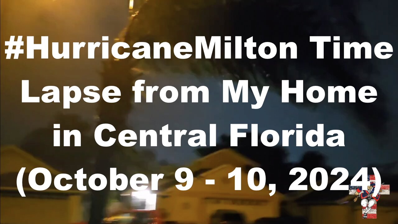 #HurricaneMilton Time Lapse from My Home in Central Florida (October 9 - 10, 2024)