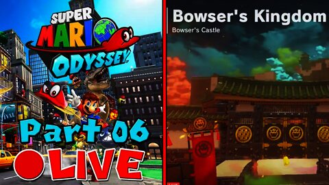 [🔴LIVE] Super Mario Odyssey | 100% Walkthrough [Part 6] - Bowser's Kingdom - The Final Showdown!?