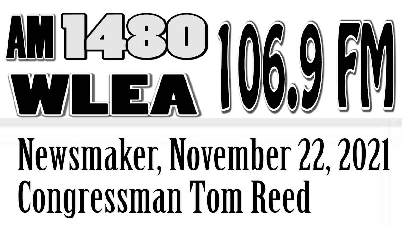 Wlea Newsmaker, November 22, 2021, Congressman Tom Reed