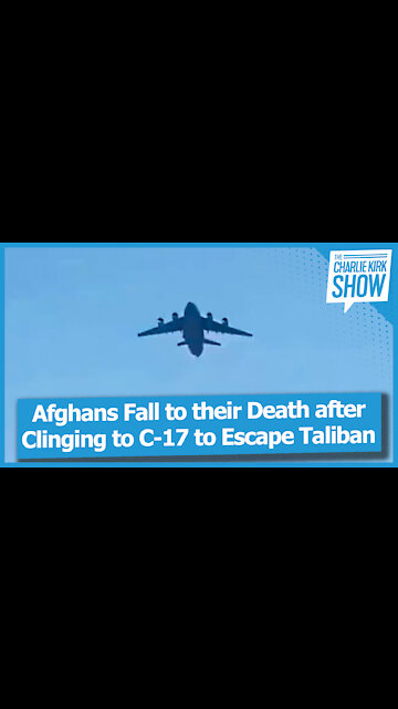Afghans Fall to their Death after Clinging to C-17 to Escape Taliban