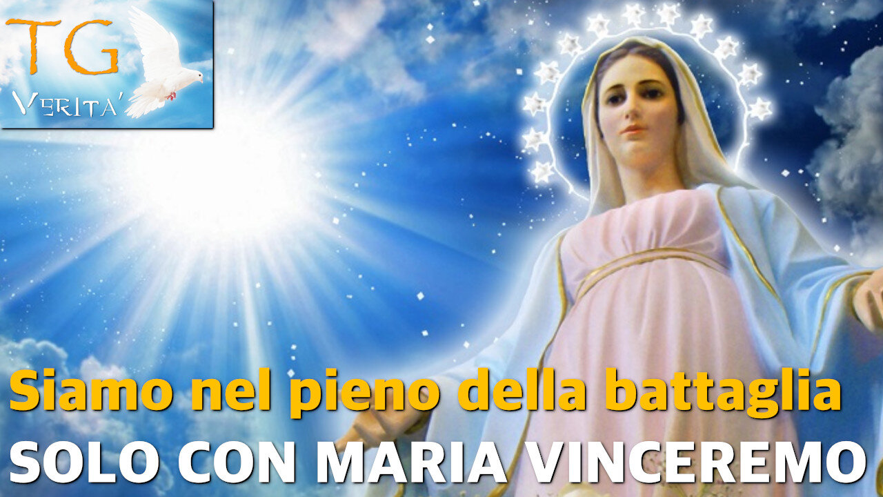 TG Verità - 8 dicembre 2021 - In questa battaglia potremo vincere solo con Maria