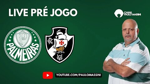 PRÉ-JOGO PALMEIRAS X VASCO. AO VIVO!