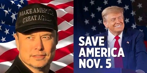 Donald Trump and Elon Musk is about save America