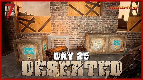 Deserted: Day 25 | 7 Day to Die Let's Play Gaming Series