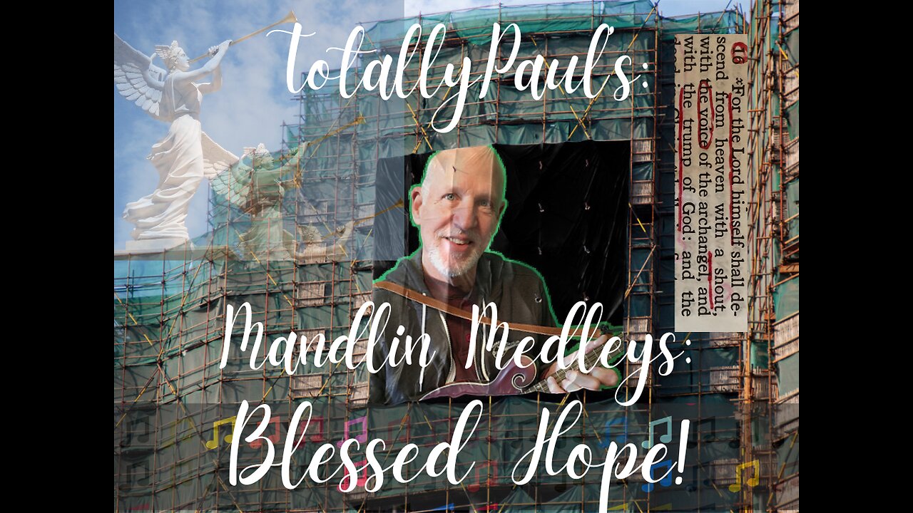 TotallyPaul's Mandolin Medleys: Blessed Hope!