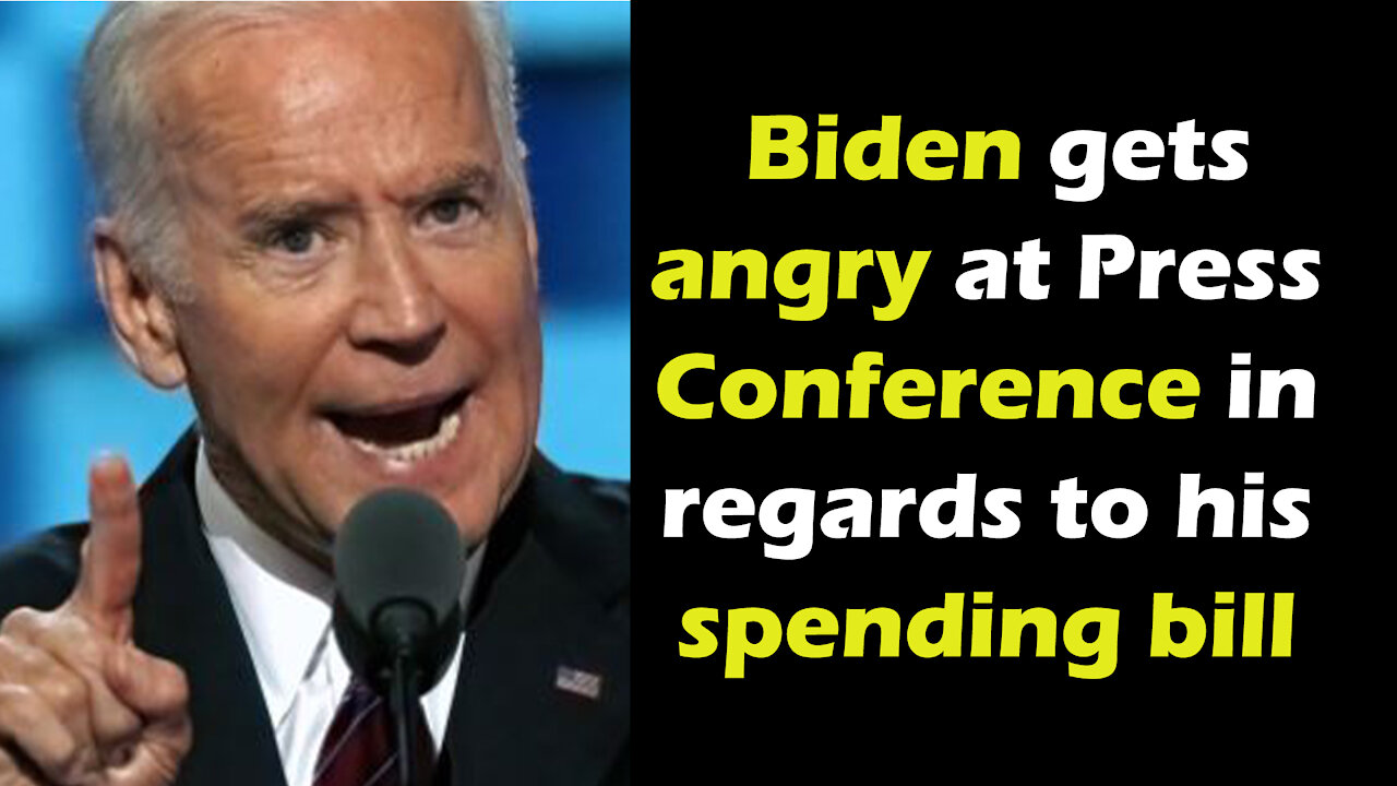 Biden gets angry at press conference in regards to his spending bill