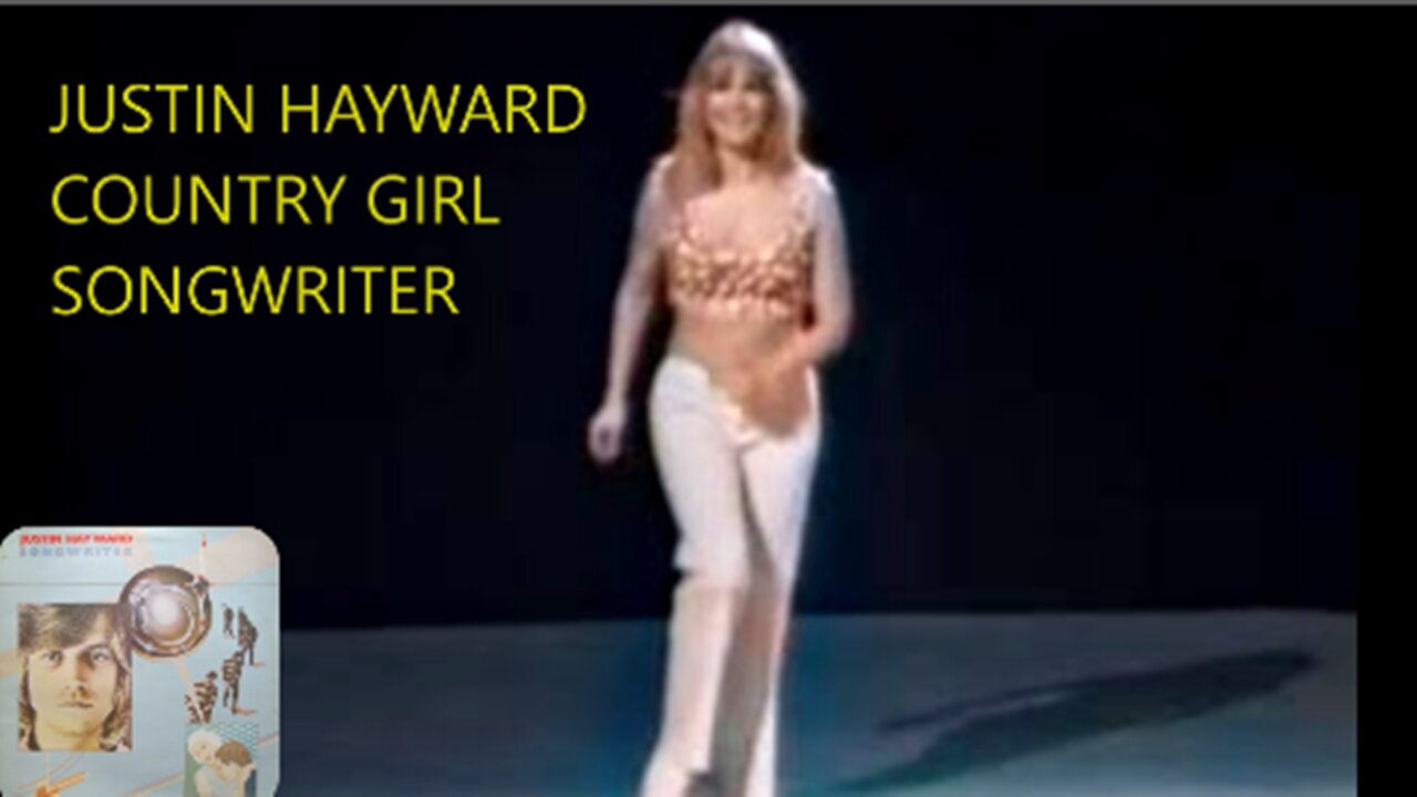 JUSTIN HAYWARD - COUNTRY GIRL - SONGWRITER 1977 - PANS PEOPLE COLORIZED