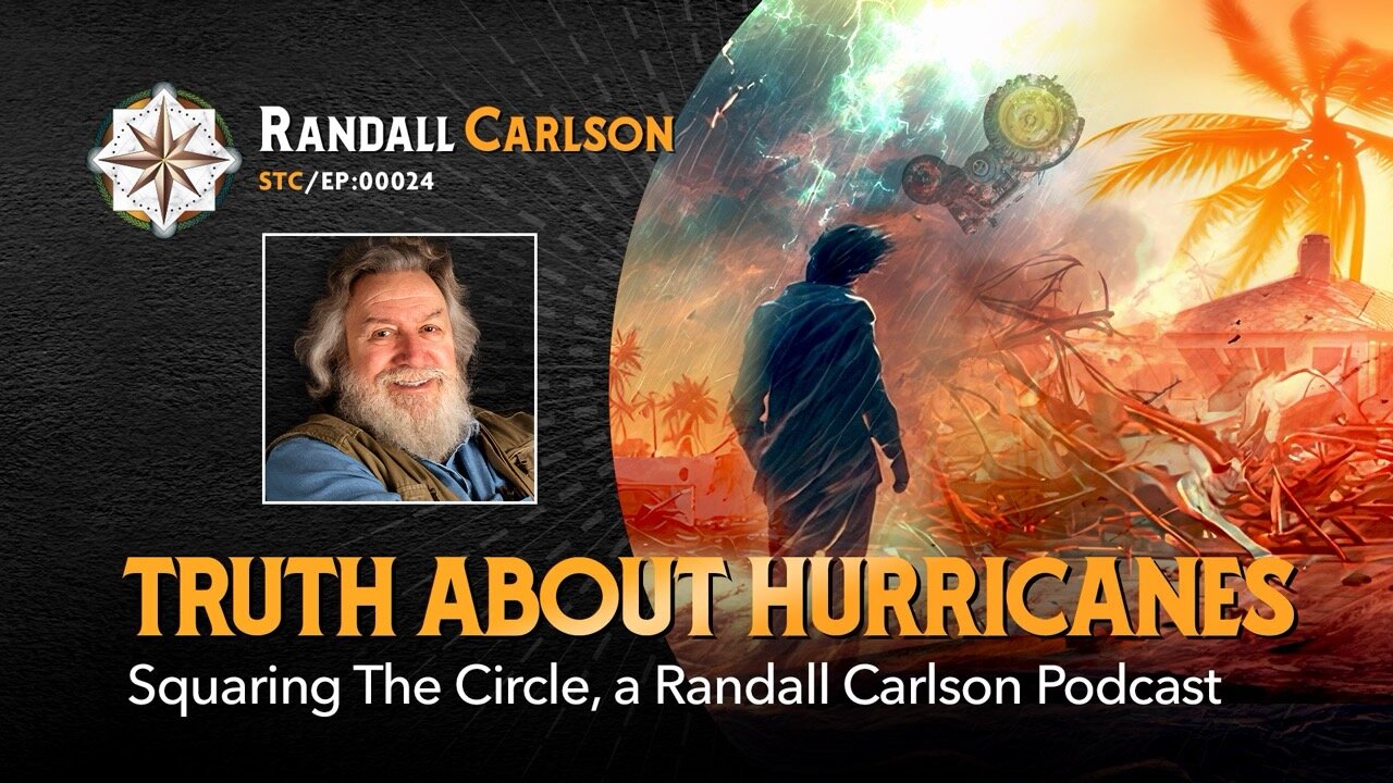 #024 The Truth About Hurricanes and Climate Change - Squaring the Circle: A Randall Carlson Podcast