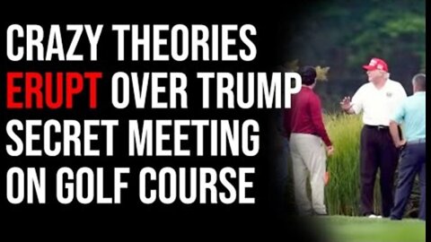 Crazy Theories Erupt Over Trump SECRET Meeting On Golf Course With No Golf Clubs