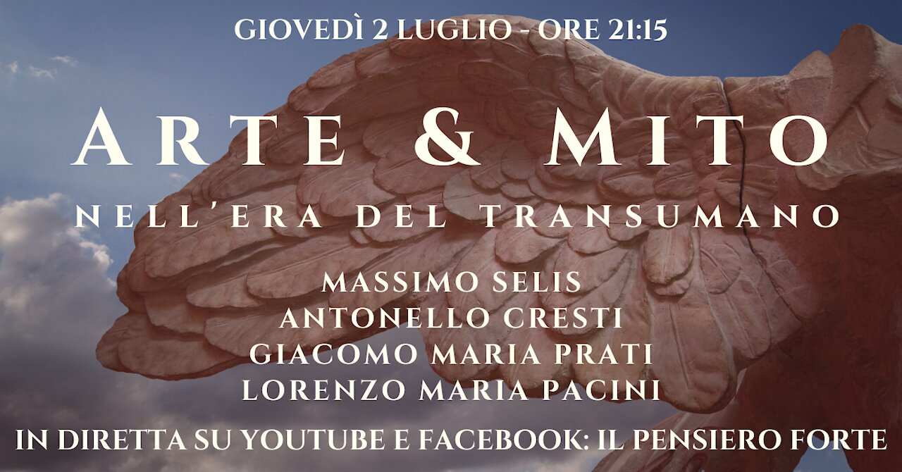 ARTE & MITO nell'era del transumano - Con M. Selis, A. Cresti, G. Prati e L. Pacini