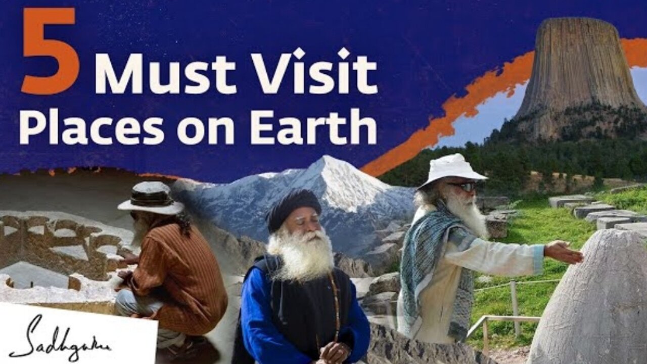 5 Most Visit Places On Earth - explore with Sadhguru