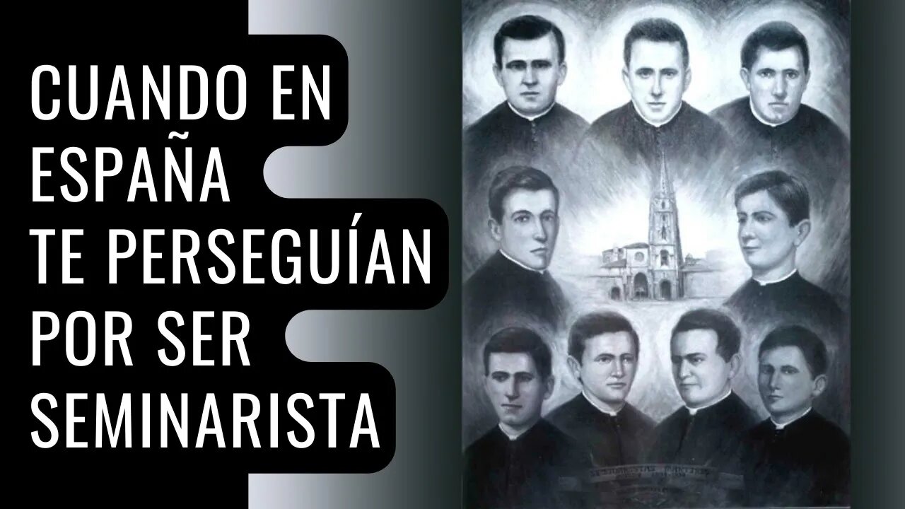 Cuando en España te perseguían por ser seminarista