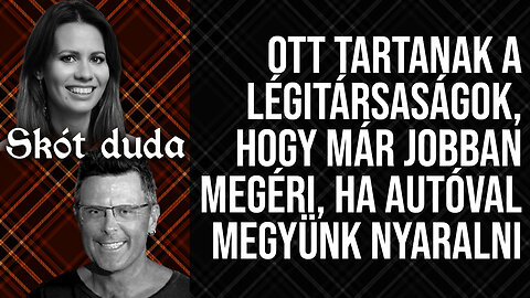 Skót duda: ott tartanak a légitársaságok, hogy már jobban megéri, ha autóval megyünk nyaralni