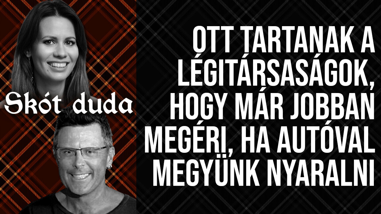 Skót duda: ott tartanak a légitársaságok, hogy már jobban megéri, ha autóval megyünk nyaralni