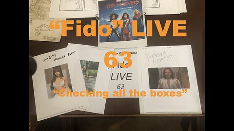 "Fido" LIVE 63: "Checking all the boxes"