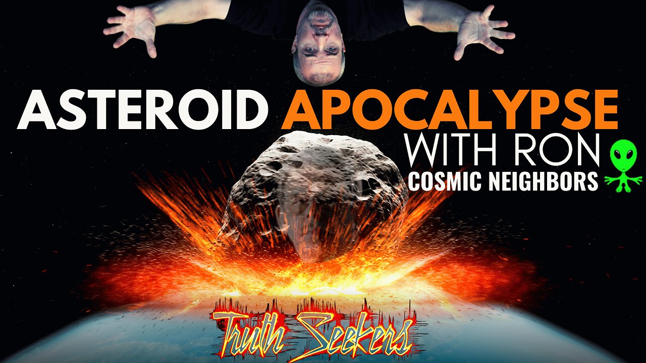 Asteroid Apocalypse with Ron from COSMIC NEIGHBORS