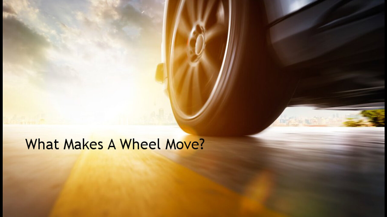 What Makes A Wheel Move