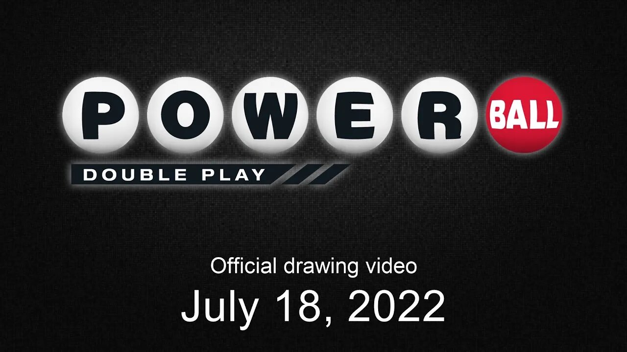 Powerball Double Play drawing for July 18, 2022