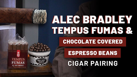 Alec Bradley Tempus Fumas & Chocolate Espresso Beans | Cigar Pairing