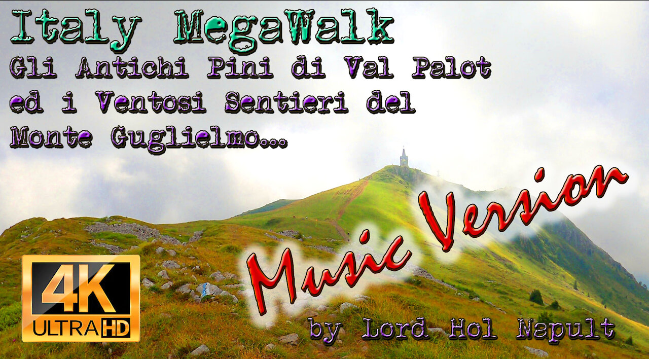 Italy MegaWalk - Gli Antichi Pini di Val Palot ed i Ventosi Sentieri del Monte Guglielmo MUSIC VER