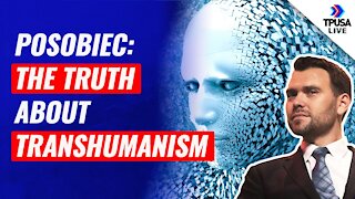 Jack Posobiec: The Truth About Transhumanism