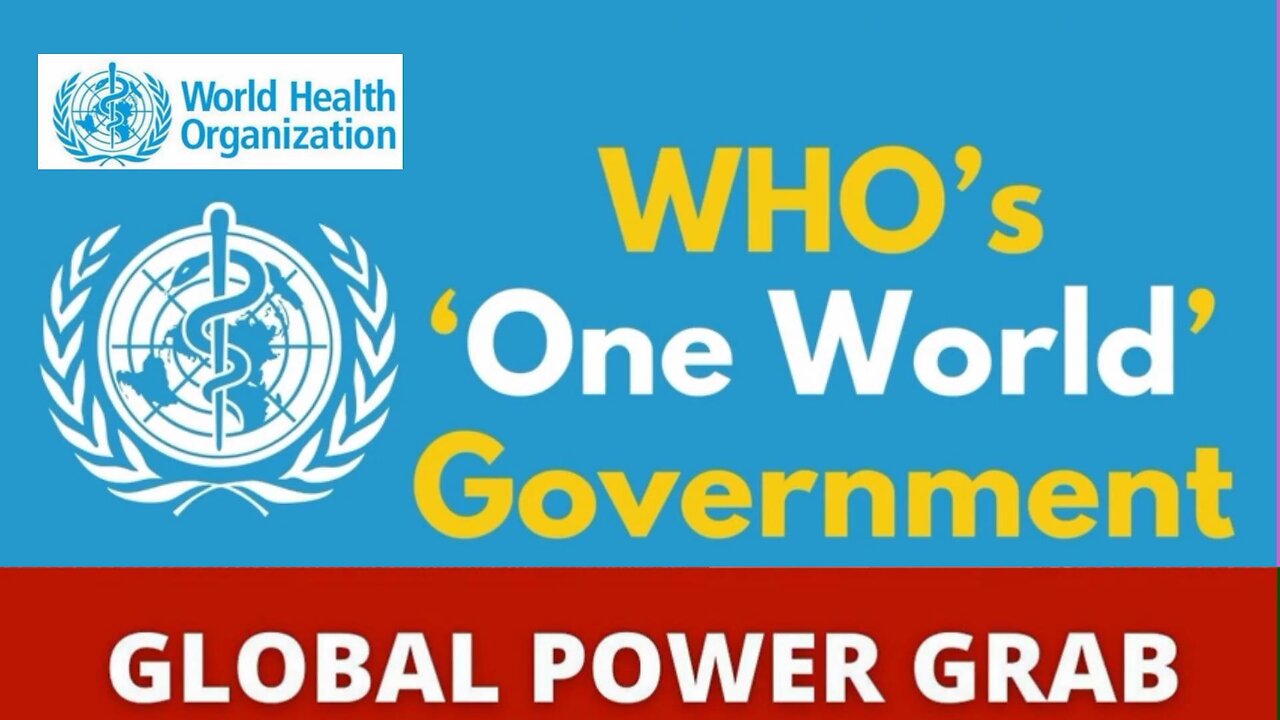 WHO's Global Power Grab - Part 1