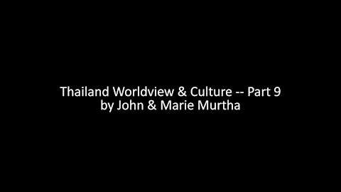 Thailand Worldview & Culture - part 9