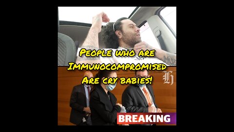 The Immunocompromised Are Cry Babies