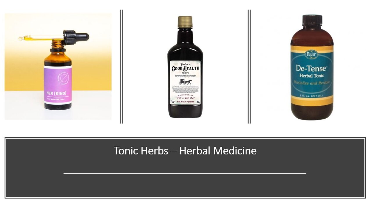 How to - Tonic Herbs & Herbal Formulas