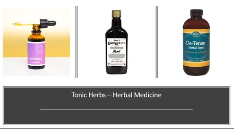 How to - Tonic Herbs & Herbal Formulas