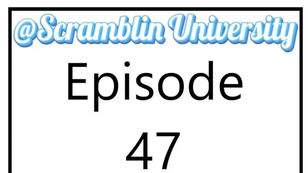 @Scramblin University - Episode 47 - WTF